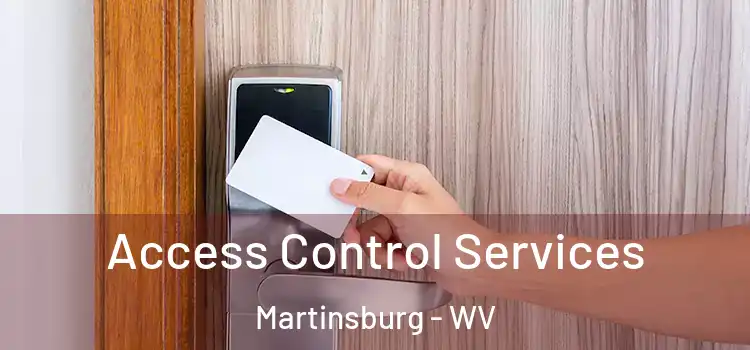 Access Control Services Martinsburg - WV