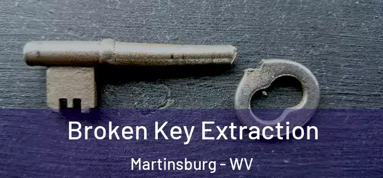 Broken Key Extraction Martinsburg - WV