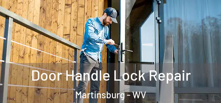 Door Handle Lock Repair Martinsburg - WV