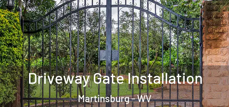 Driveway Gate Installation Martinsburg - WV