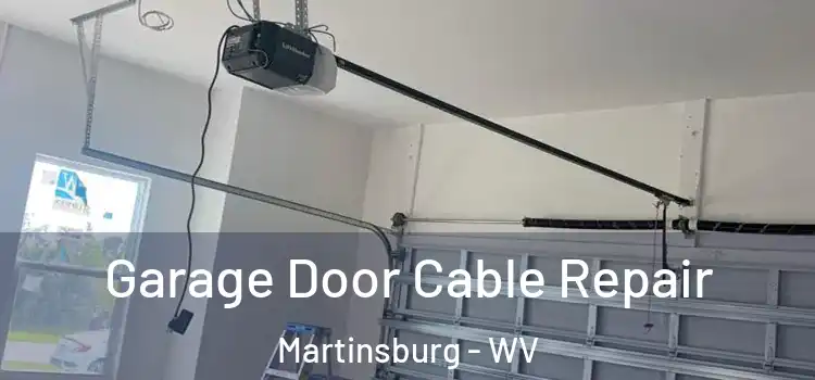  Garage Door Cable Repair Martinsburg - WV