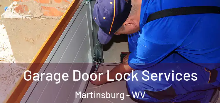 Garage Door Lock Services Martinsburg - WV