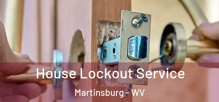 House Lockout Service Martinsburg - WV