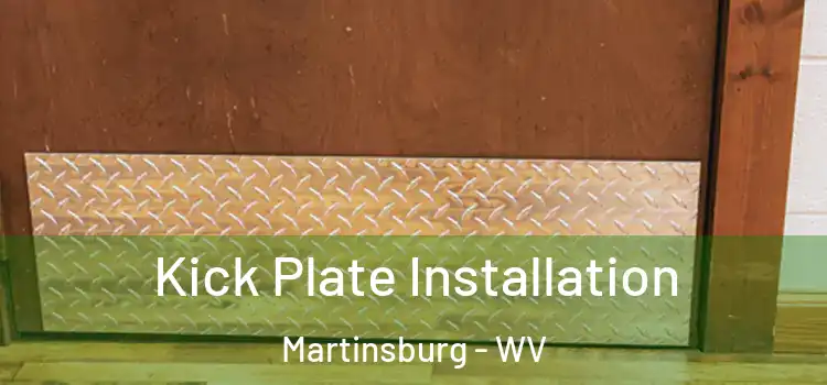 Kick Plate Installation Martinsburg - WV
