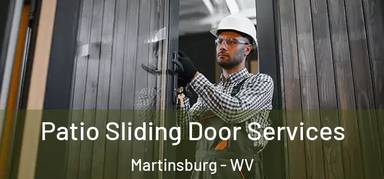  Patio Sliding Door Services Martinsburg - WV