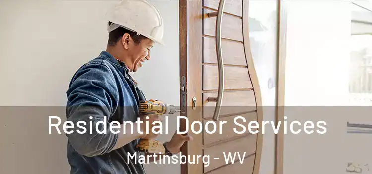 Residential Door Services Martinsburg - WV