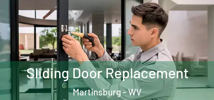 Sliding Door Replacement Martinsburg - WV