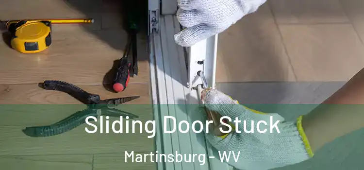 Sliding Door Stuck Martinsburg - WV